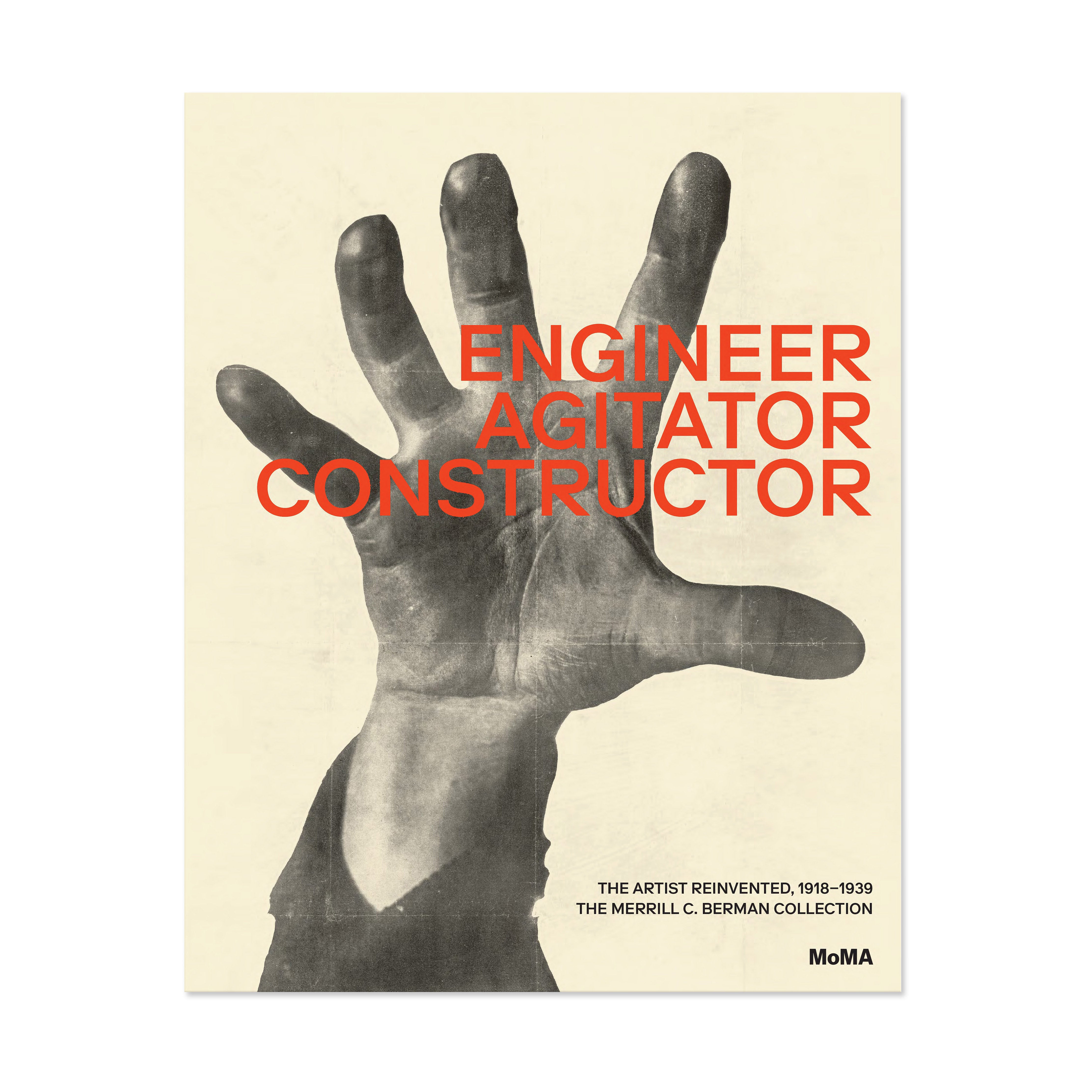 Engineer, Agitator, Constructor: Art Book Hardcover – MoMA Collection 1918-1939