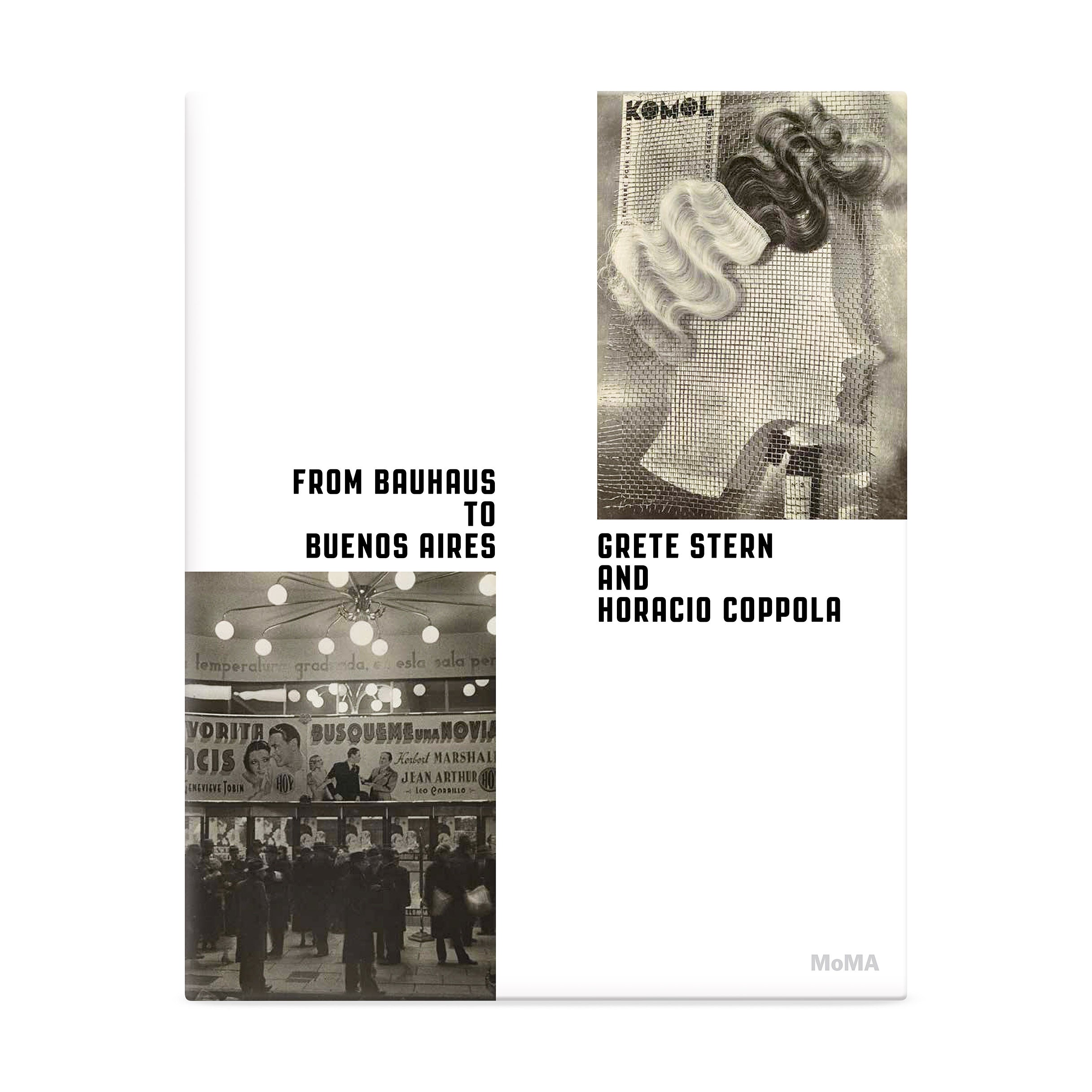 Grete Stern & Horacio Coppola: Bauhaus to Buenos Aires Hardcover Book