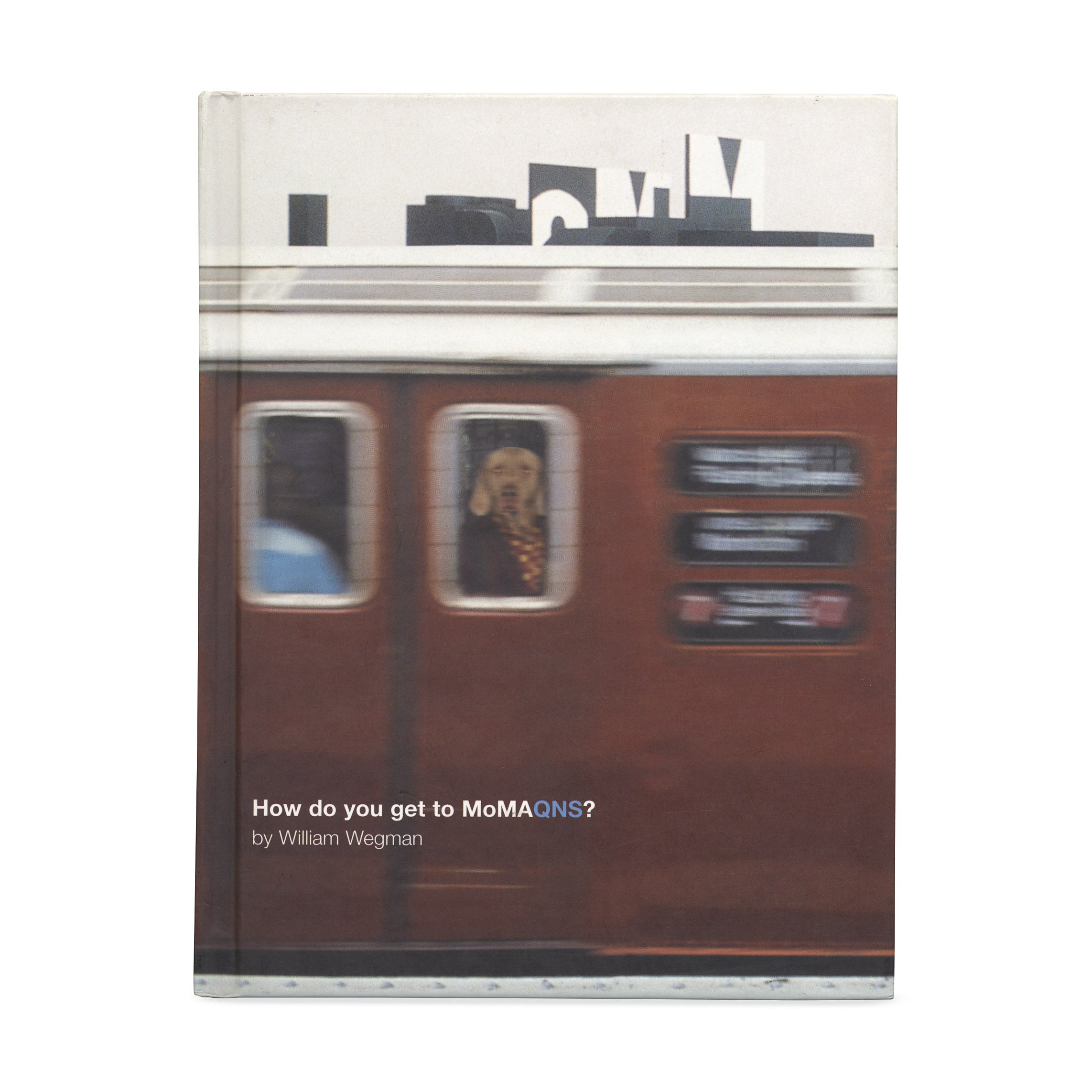William Wegman Hardcover Book: How Do You Get to MoMA QNS?
