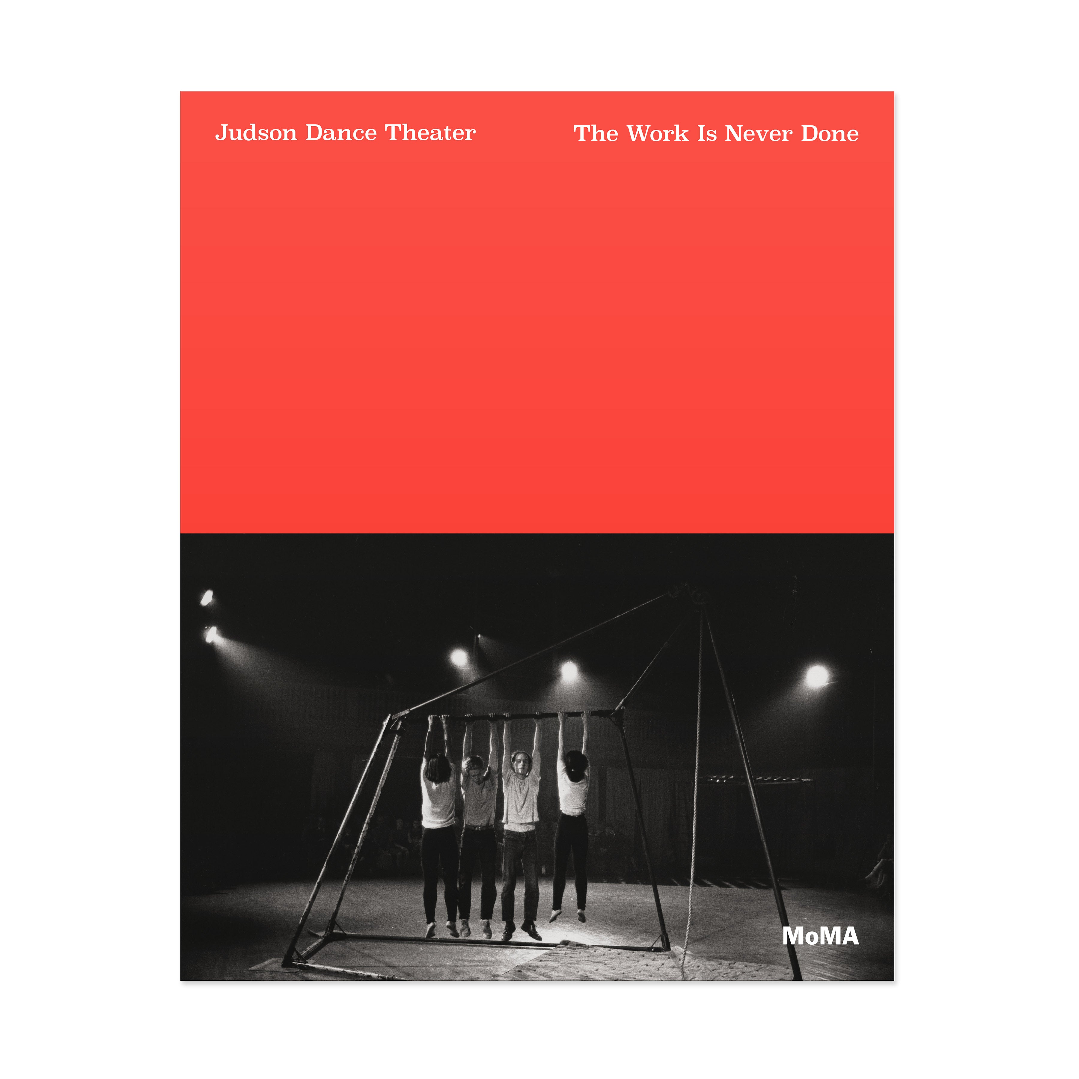 Judson Dance Theater Book: The Work Is Never Done - Paperback