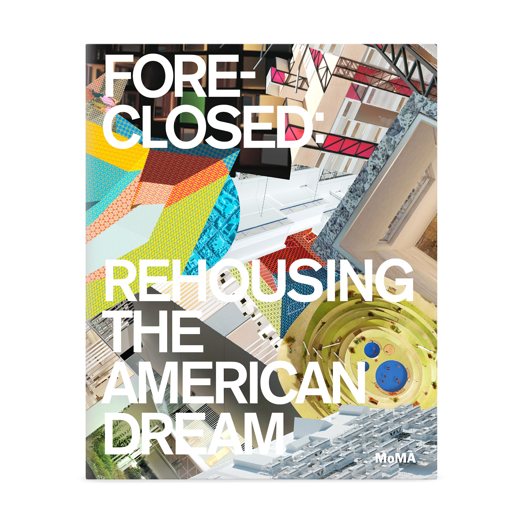 Foreclosed: Rehousing the American Dream Book - Paperback Edition