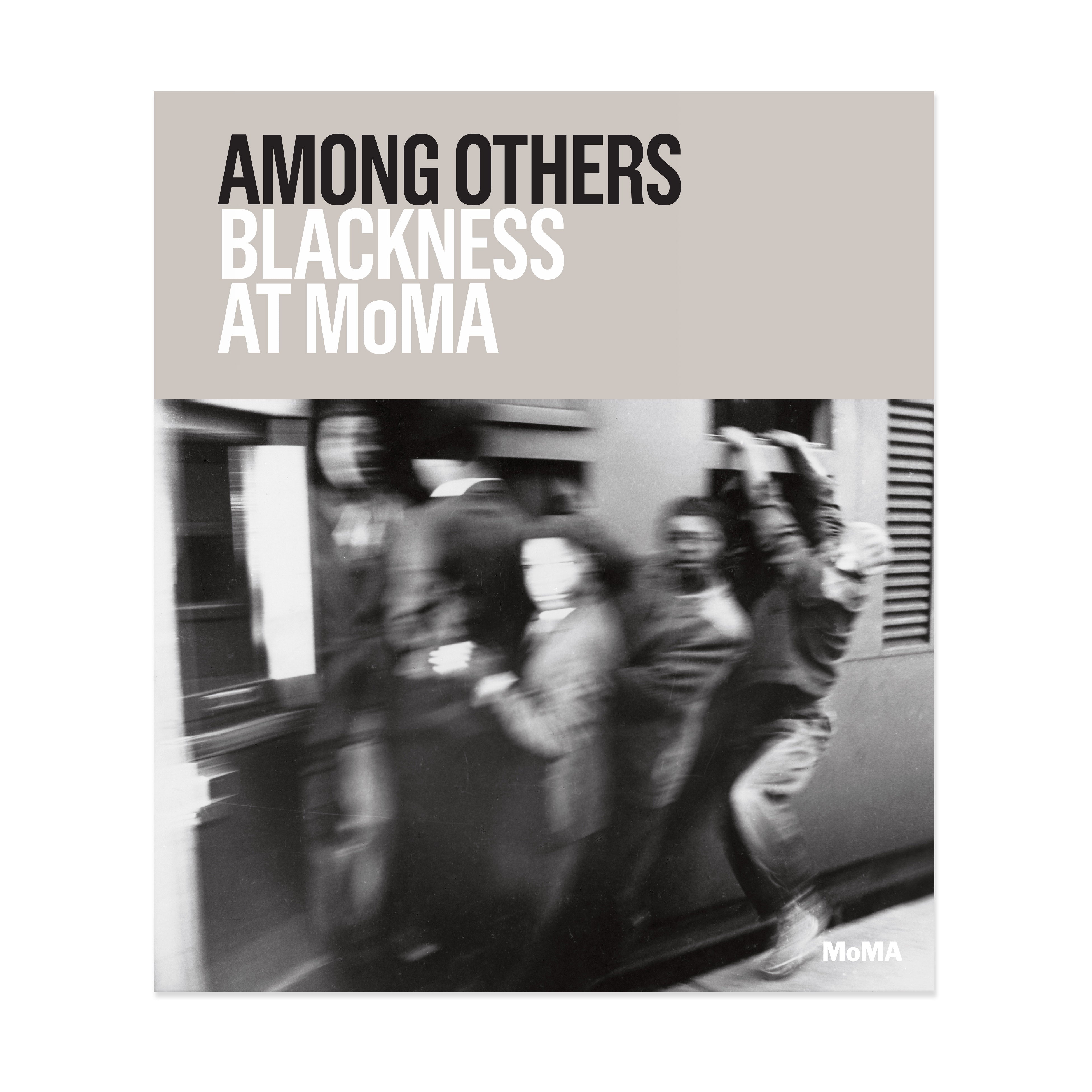 Among Others: Blackness at MoMA Hardcover Art Book