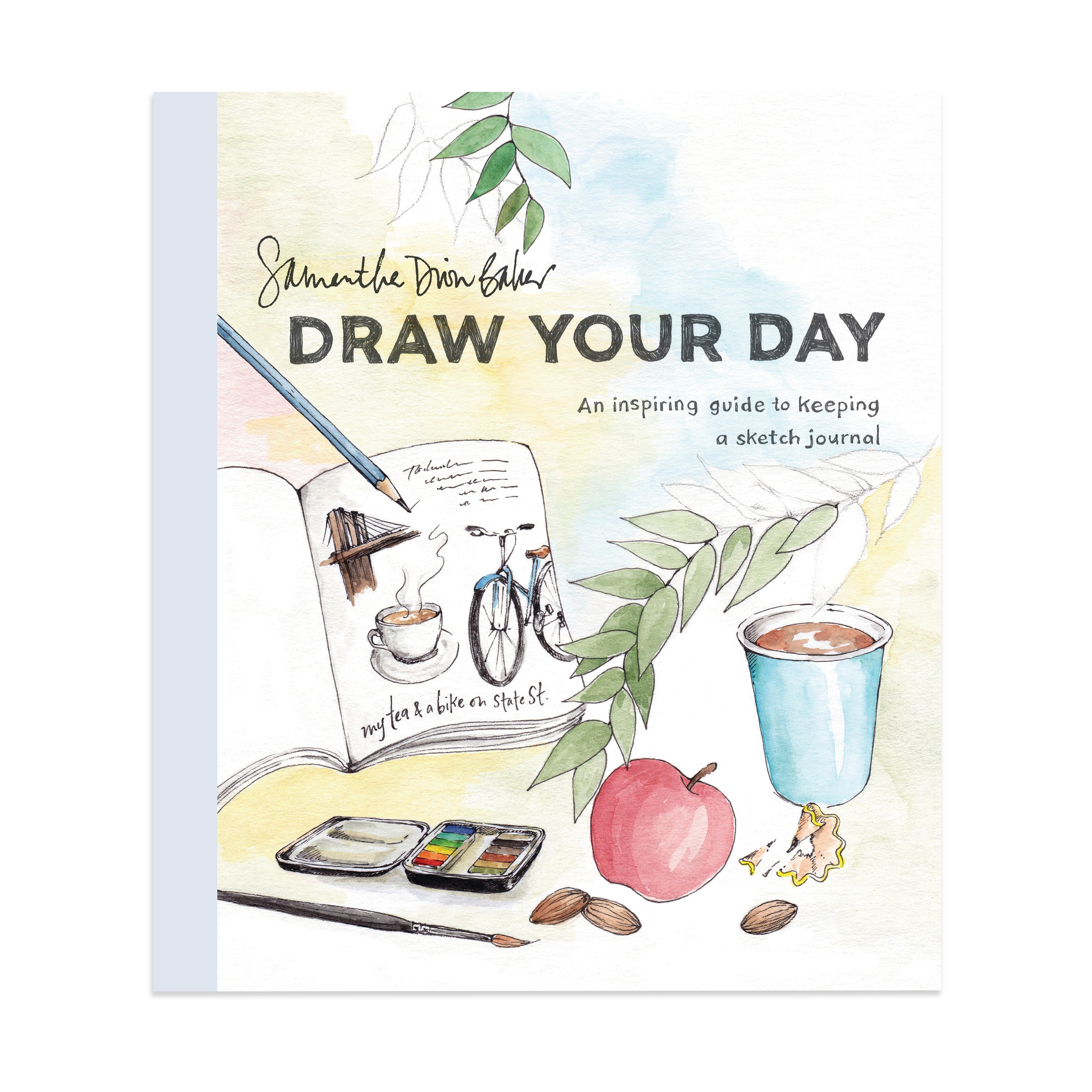 Draw Your Day Sketch Journal Guide - Samantha Dion Baker Paperback